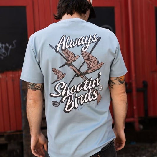 Always Shootin’ Birds Tee